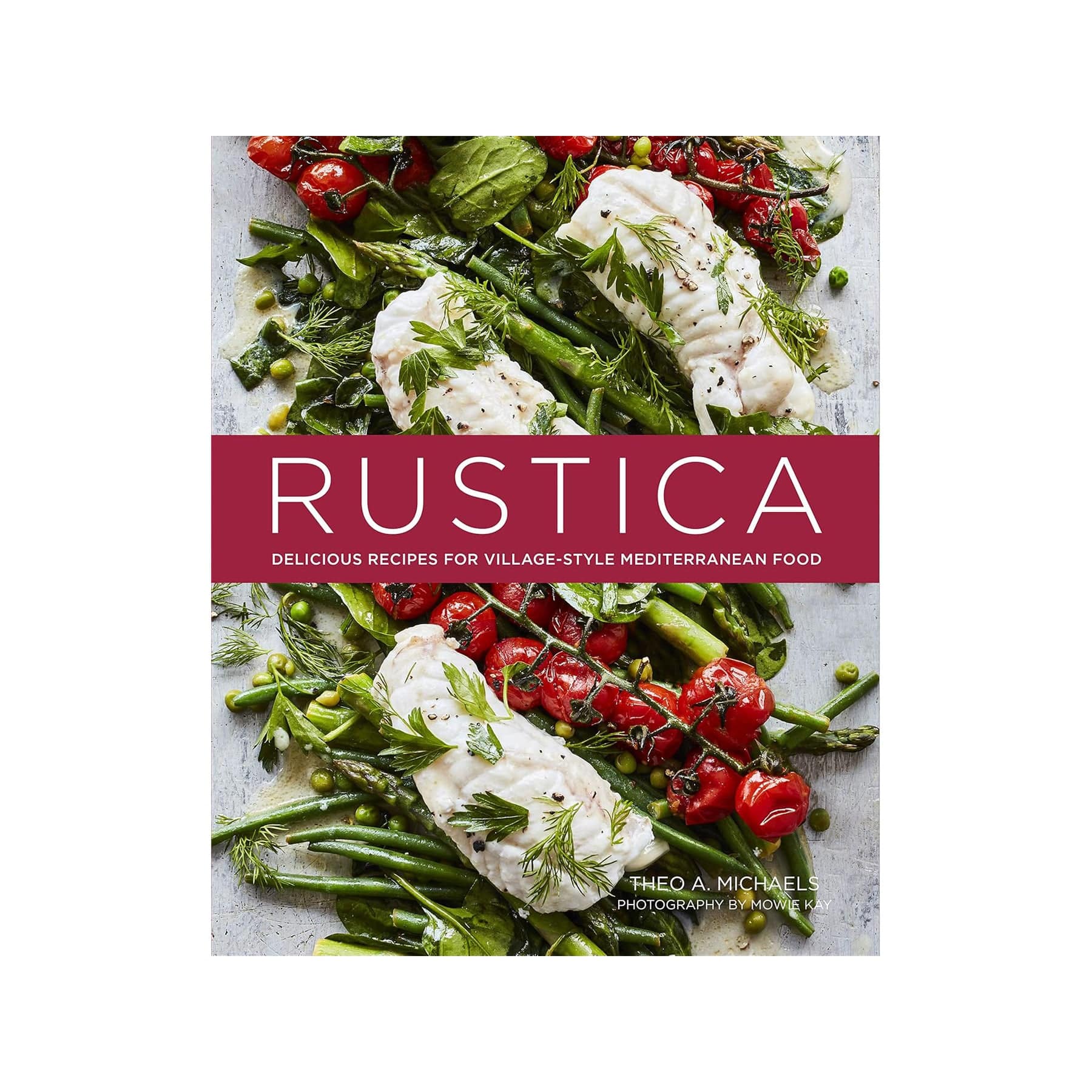Rustica: delicious recipes for village-style Mediterranean food