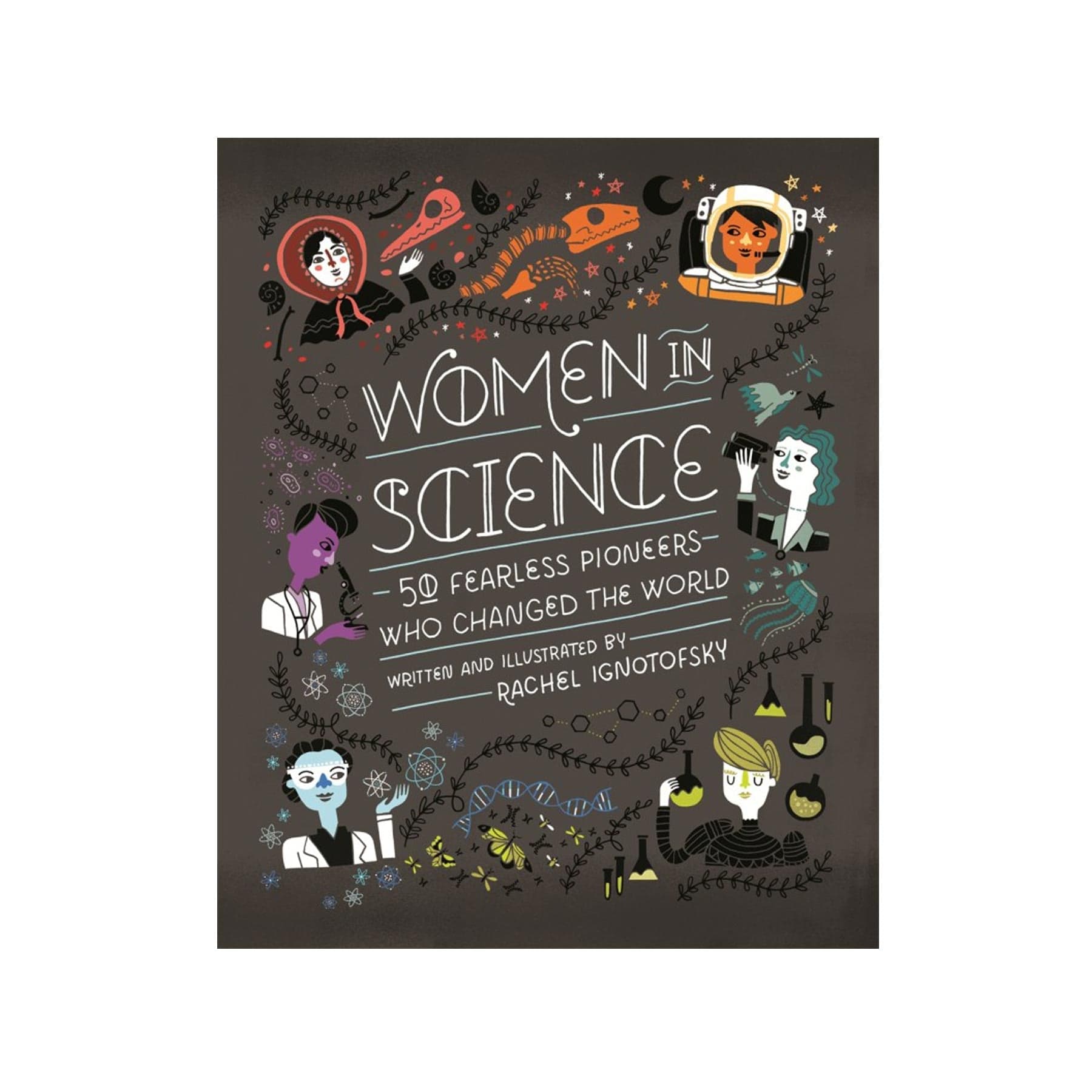 Women in science: 50 fearless pioneers who changed the world