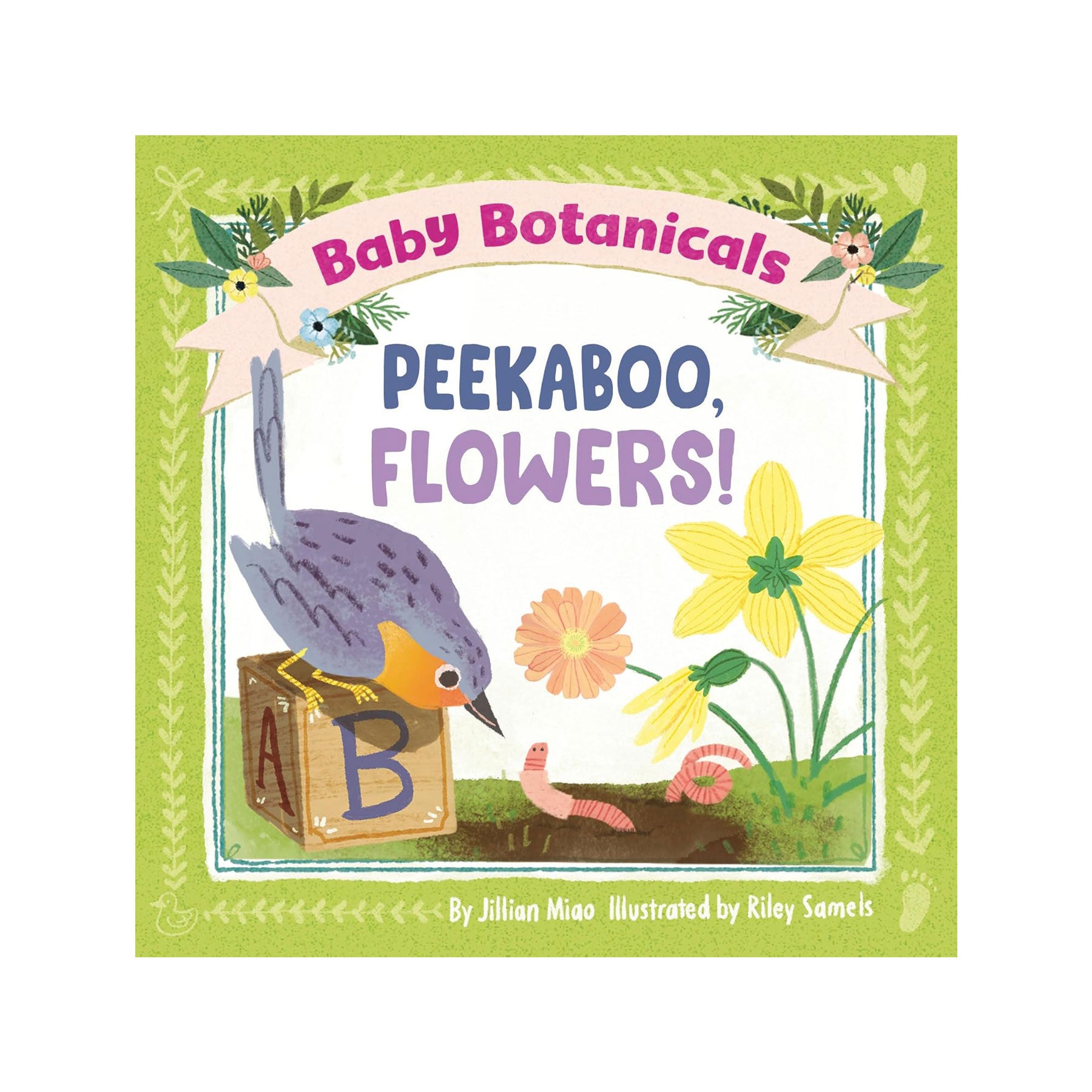 Baby botanicals: peekaboo, flowers!