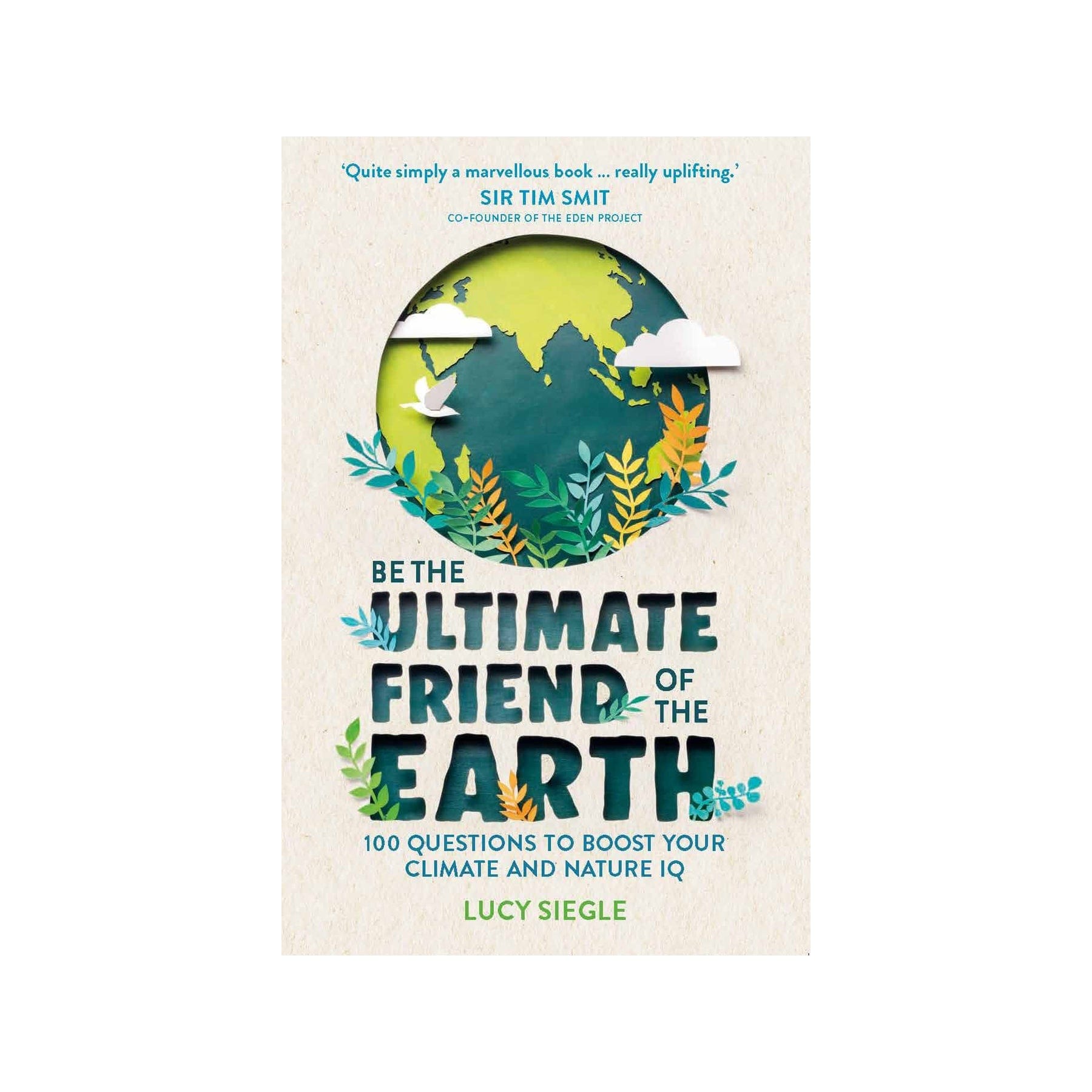 Be the ultimate friend of the earth