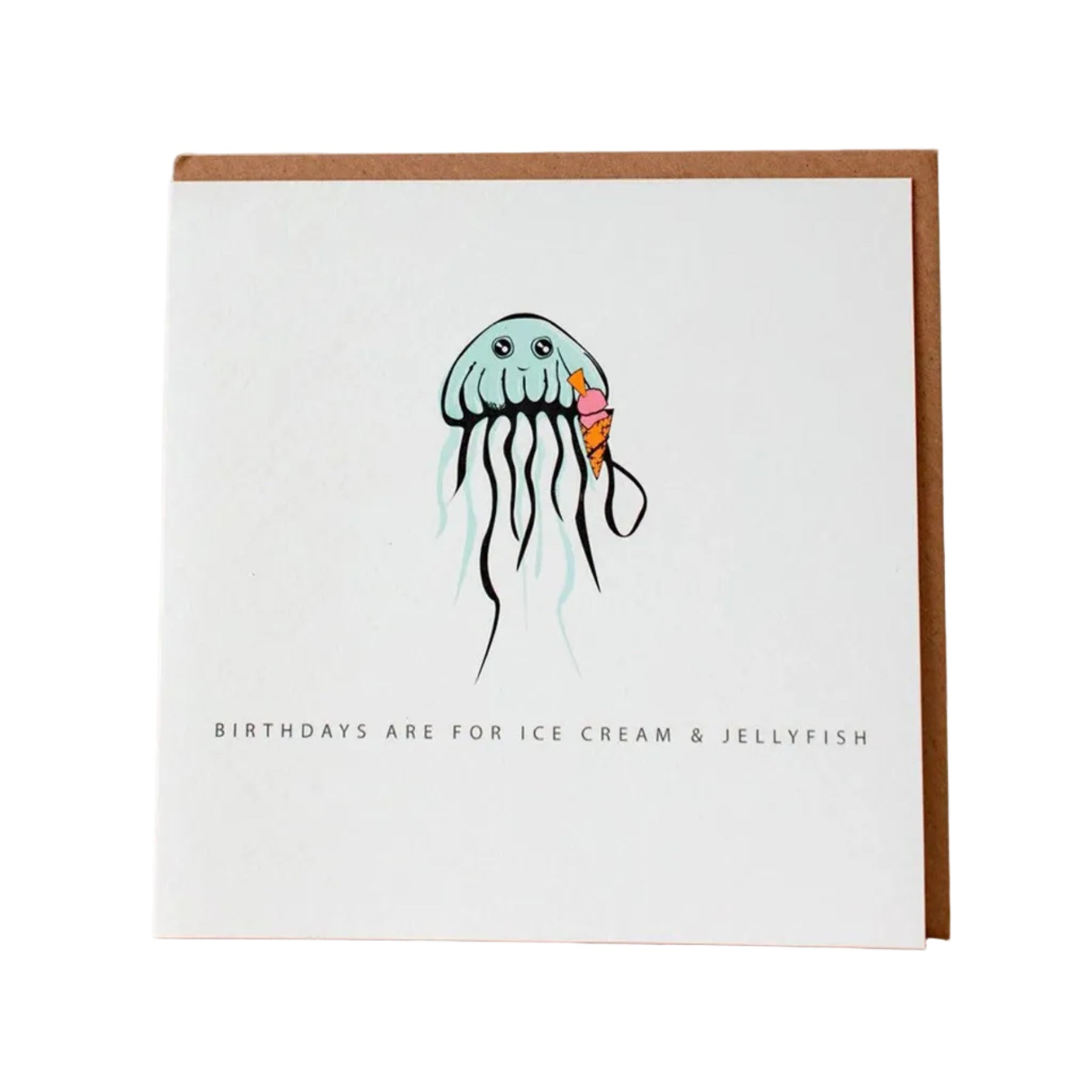 Birthdays are for ice cream & jellyfish greetings card