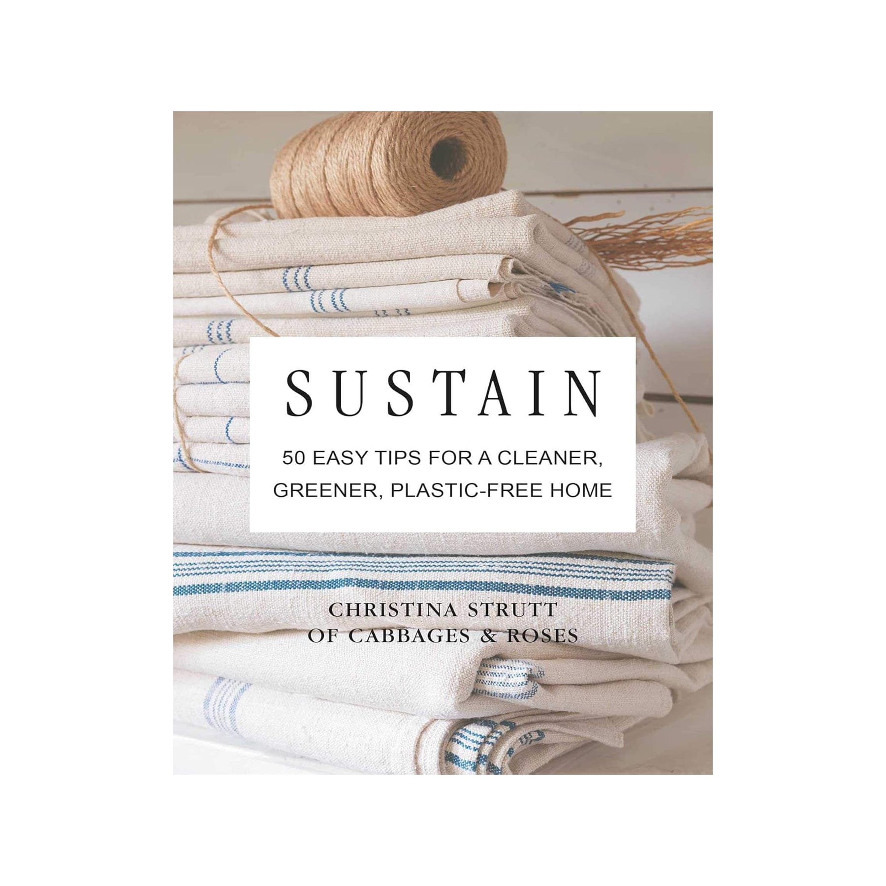 Sustain: 50 easy tips for a cleaner, greener, plastic-free home